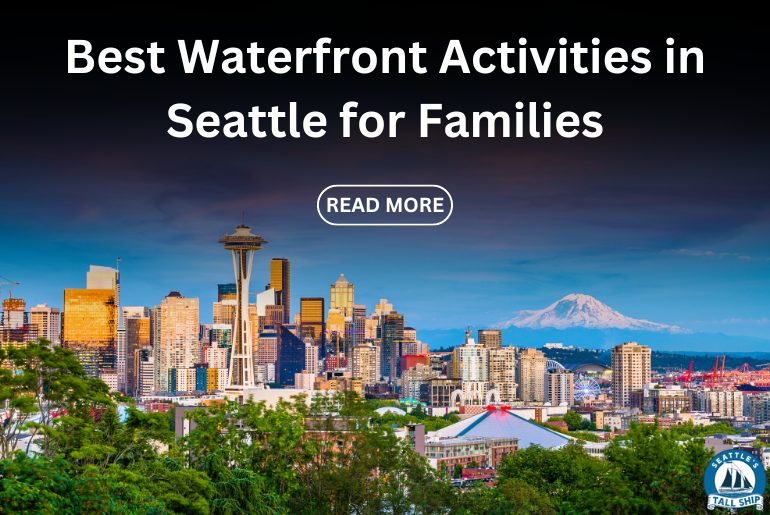 Best Waterfront Activities in Seattle for Famiies
