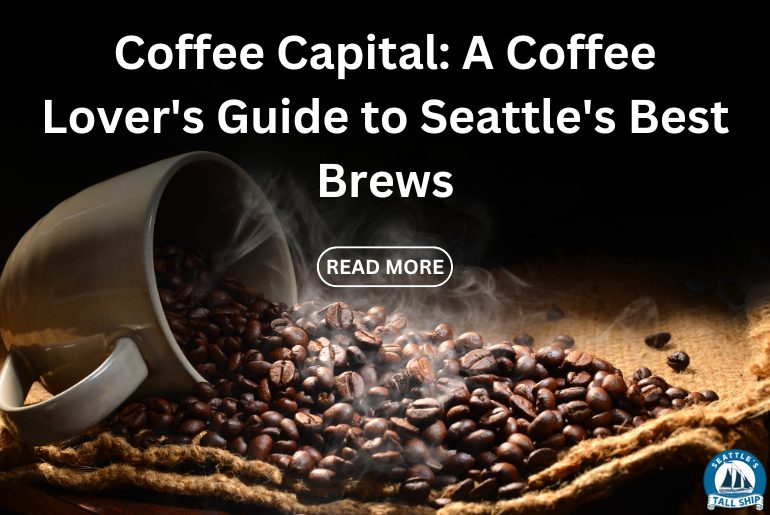 Coffee Capital A Coffee Lover's Guide to Seattle's Best Brews