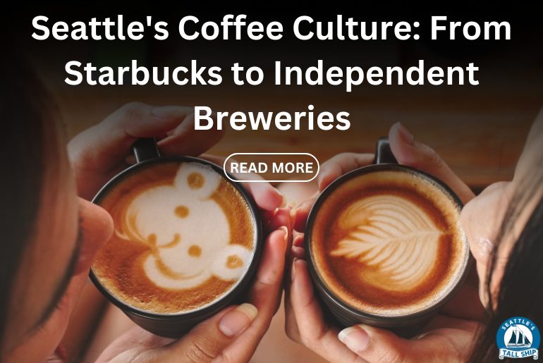 Seattle’s Coffee Culture: From Starbucks to Independent Breweries